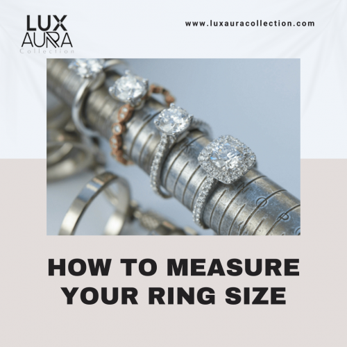 Learn how to measure your ring size accurately with our easy guide. Perfect for ensuring a comfortable fit for your lifestyle jewelry. Discover tips and tricks to find your ideal size and shop confidently for rings that complement your style and comfort. Also read- https://luxauracollection.com/pages/ring-size-guide