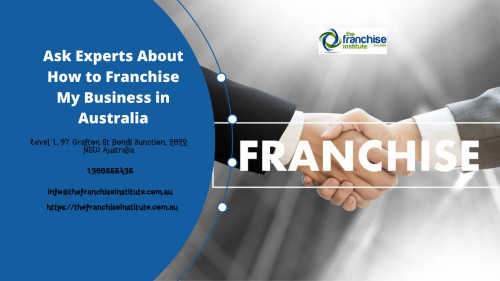 Confused about how to franchise my business in Australia? That is where The Franchise Institute comes in to assist. We have qualified staff. We shall provide you with all the assistance that you may need in franchising. Start the journey to successful business expansion today with one of the best, The Franchise Institute. Visit our website for more details - http://thefranchiseinstitute.com.au