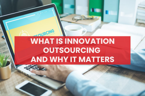 what-is-innovation-outsourcing-and-why-it-matters