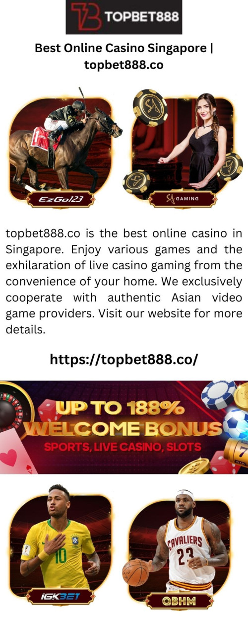 topbet888.co is the best online casino in Singapore. Enjoy various games and the exhilaration of live casino gaming from the convenience of your home. We exclusively cooperate with authentic Asian video game providers. Visit our website for more details.


https://topbet888.co/