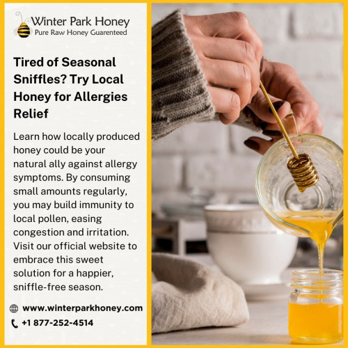 Tired of Seasonal Sniffles Try Local Honey for Allergies Relief