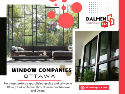 Windows not only enhances the aesthetics of a property but also plays a crucial role in insulation, energy efficiency, and overall comfort. In Ottawa, where harsh winters and humid summers are the norm, choosing the Window companies Ottawa is essential to ensure lasting results and customer satisfaction. 

Official Website: https://dalmenpro.com

For more info click here: https://dalmenpro.com/windows-ottawa/

Contact: Dalmen Pro Windows and Doors
Address: 165 Colonnade Rd, Nepean, ON K2E 7J4, Canada
Phone: +1 613-706-4181

Find Us On Google Map: https://maps.app.goo.gl/dbp5QnXEq4w5FJw6A

Our Profile: https://gifyu.com/dalmenpro
More Images: https://is.gd/dCnveR
https://is.gd/wK8oBw
https://is.gd/uT4mxH
https://is.gd/BEviiR