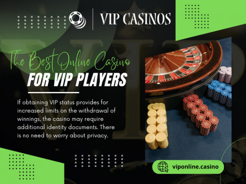 Selecting the best online casino for VIP players requires careful consideration of your playing habits, preferences, and the benefits different programs offer. 

Official Website: https://viponline.casino/

Our Profile: https://gifyu.com/viponlinecasino
More Images: 
https://tinyurl.com/4estnbc9
https://tinyurl.com/26psacpu
https://tinyurl.com/23f3mjgq
https://tinyurl.com/25hn6nzc