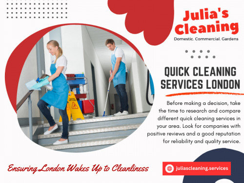 However, not all quick cleaning services London are created equal. It's essential to choose wisely to ensure you're getting reliable and effective cleaning assistance. Here are some tips to help you select the right quick cleaning service.

Click here for more information about: https://juliascleaning.services/domestic-cleaning-london/

JULIA'S CLEANING
Address: 40 Crewys Rd, Childs Hill, London NW2 2AA, United Kingdom
Phone: +442084588220

Find Us On Google Maps: https://maps.app.goo.gl/hkMotRbHqEScQFkt9

Our Profile: https://gifyu.com/juliascleaning

More Photos: 

https://tinyurl.com/2awnktwm
https://tinyurl.com/28n8p5ob
https://tinyurl.com/27lwx3nz
https://tinyurl.com/2cljeqko