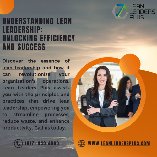 Understanding Lean Leadership Unlocking Efficiency and Success