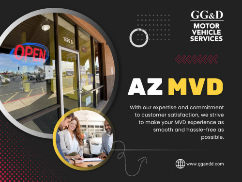 Keeping your vehicle registration up to date is essential to staying compliant with Arizona state laws. Our AZ MVD services make registration renewals a breeze. 

Official Website: https://www.ggandd.com/

Tell: +1 602-374-4630

Address: Phoenix, Maricopa County, Arizona, United States

Our Profile: https://gifyu.com/ggandd
More Images: 
https://tinyurl.com/2cmmopr4
https://tinyurl.com/2a2mwkyn
https://tinyurl.com/42ysmvrj
https://tinyurl.com/bddmekcu