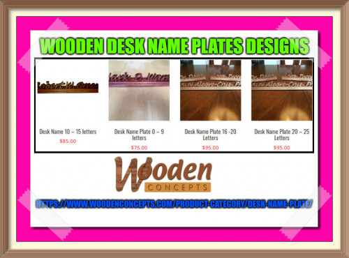 Watch out for wooden desk name plates from Wooden Concepts which can bring a rustic charm to your décor, made of 100% Mahogony with Lacquer finish and display the classic woodwork.
https://www.woodenconcepts.com/product-category/desk-name-plate/