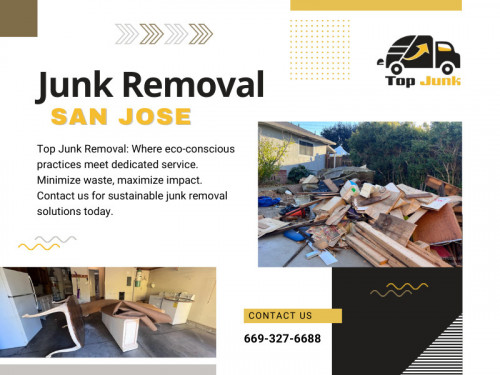 Your geographic location can also influence the cost of Junk Removal San Jose services. Prices may vary depending on local disposal fees, labor costs, and competition among service providers. Urban areas with higher living costs and stricter regulations may have higher prices than rural areas. 

Official Website: https://thetopjunk.com

Find us on Google Maps: https://maps.app.goo.gl/hXbB7qBYABmsf63B6

Contact: Top Junk - Junk Removal Hauling Service
Address: 1999 S Bascom Ave Suite 700, Campbell, CA 95008, United States
Phone: +16693276688

Our Profile: https://gifyu.com/thetopjunk
More Images: https://is.gd/FwQiet
https://is.gd/HQBgZj
https://is.gd/a7DD0T
https://is.gd/gxIeIW