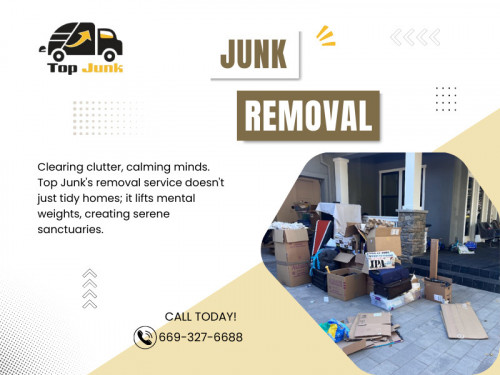 Junk removal services offer a convenient solution for eliminating unwanted items cluttering your space. Whether cleaning your garage, renovating your home, or decluttering, hiring professionals can save you time and effort. 

Official Website: https://thetopjunk.com

Find us on Google Maps: https://maps.app.goo.gl/hXbB7qBYABmsf63B6

Contact: Top Junk - Junk Removal Hauling Service
Address: 1999 S Bascom Ave Suite 700, Campbell, CA 95008, United States
Phone: +16693276688

Our Profile: https://gifyu.com/thetopjunk
More Images: https://is.gd/FwQiet
https://is.gd/HQBgZj
https://is.gd/a7DD0T
https://is.gd/D6ny8W