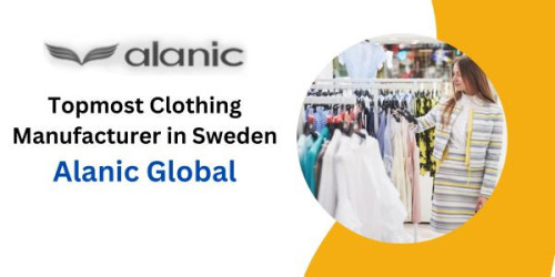 Topmost Clothing Manufacturer in Sweden - Alanic Global