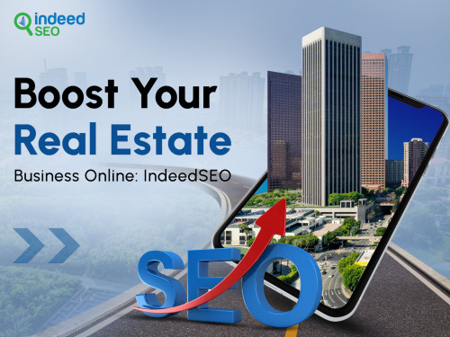 Boost Your Real Estate Business Online IndeedSEO