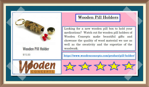 Watch out for wooden pill holders of Wooden Concepts make beautiful gifts and showcase the quality of wood material we use as well as the creativity and the expertise of the woodwork.
https://www.woodenconcepts.com/product/pill-holder/