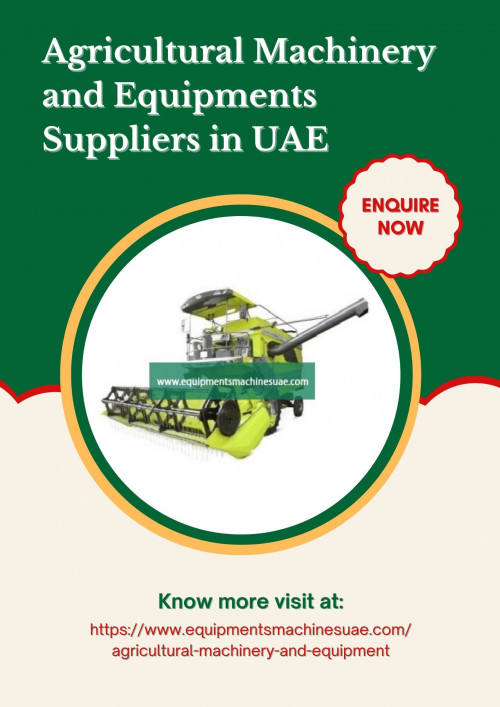 EquipmentsMachinesUAE is the most reputed agricultural machinery and equipments suppliers in UAE, which supplying a variety of high quality agricultural machinery and equipments in UAE at the most affordable price. To know more visit at https://www.equipmentsmachinesuae.com/agricultural-machinery-and-equipment