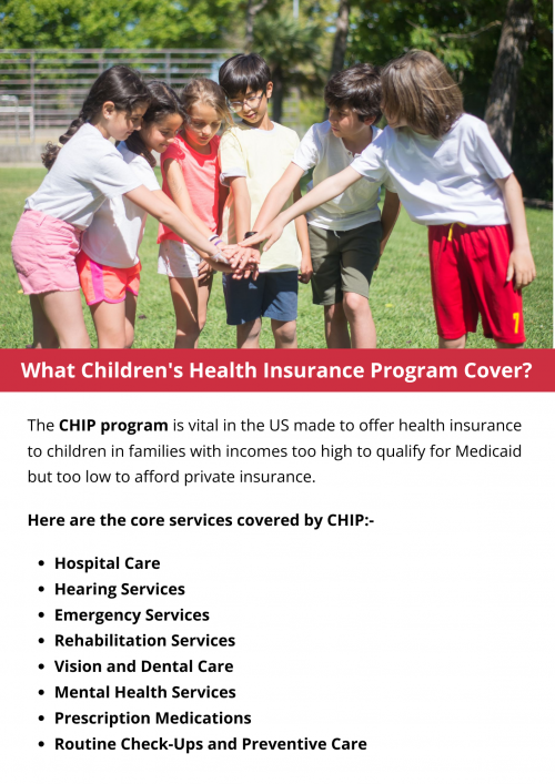 The CHIP program provides low-cost health coverage to children in families who earn too much to qualify for Medicaid but cannot afford private insurance. CHIP typically covers doctor visits, immunizations, hospitalizations, dental and vision care, prescriptions, and laboratory tests. Coverage details can vary by state, and eligibility is based on family income and size. To know more visit here https://www.capbluecross.com/wps/portal/cap/home/shop/chip