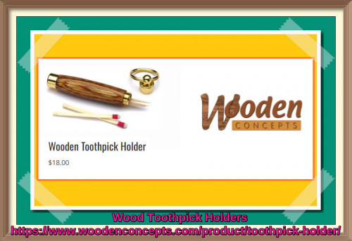 Wooden Concepts provide stylish toothpick holders which can store toothpicks, emergency money or matches.
https://www.woodenconcepts.com/product/toothpick-holder/