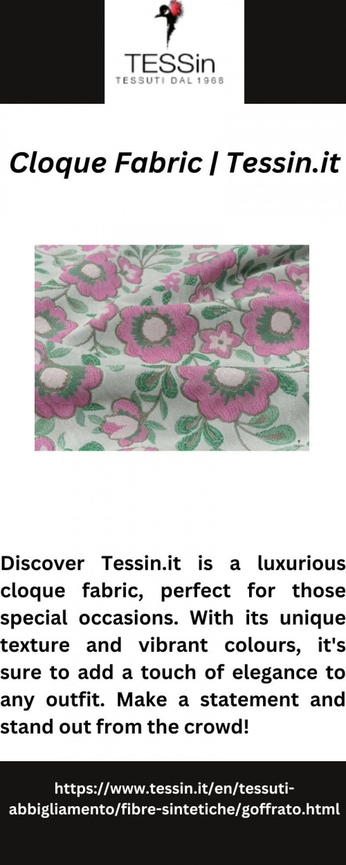 Discover Tessin.it is a luxurious cloque fabric, perfect for those special occasions. With its unique texture and vibrant colours, it's sure to add a touch of elegance to any outfit. Make a statement and stand out from the crowd!

https://www.tessin.it/en/tessuti-abbigliamento/fibre-sintetiche/goffrato.html