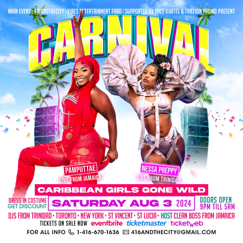 416ANDTHECITY organizing CARNIVAL: CARIBBEAN GIRLS GONE WILD! PAMPUTTAE & NESSA PREPPY! event by 416ANDTHECITY 2024–08–03 09 PM in Canada, we are selling the tickets for CARNIVAL: CARIBBEAN GIRLS GONE WILD! PAMPUTTAE & NESSA PREPPY! https://www.ticketgateway.com/event/view/carnival-caribbean-girl-gone-wild-pamputtae-nessa-preppy