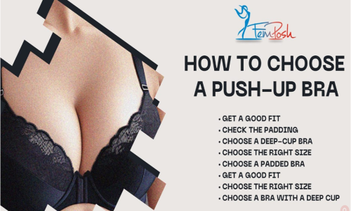 Your body type, personal tastes, and the event or outfit you want to wear it with all play a role in the decision to wear a padded bra. Here are some pointers to assist you in selecting the ideal padded bra. In that blog, we will discuss choosing a push-up bra. You can check all the below points in which we have explained how to choose a push-up bra.

Read More : https://femposh.com/how-to-choose-a-push-up-bra/