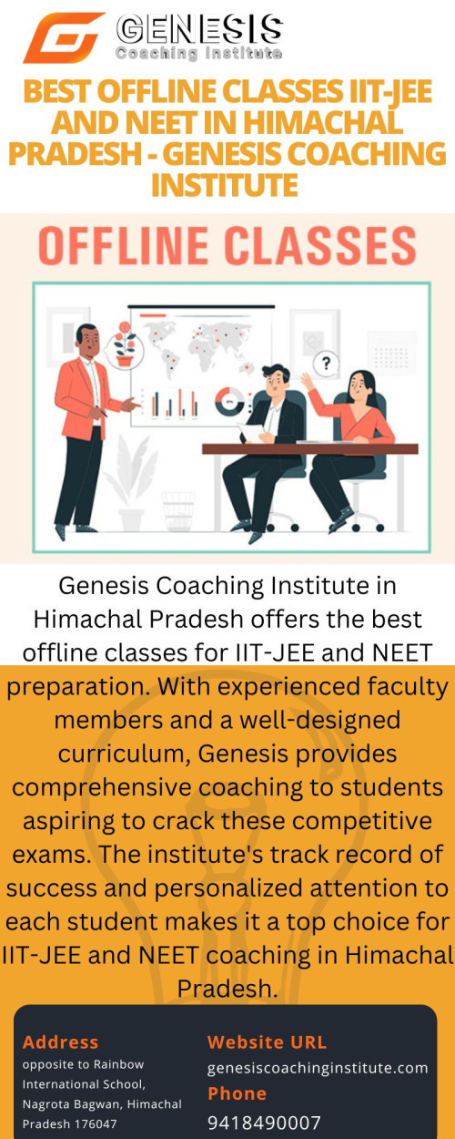 Genesis Coaching Institute in Himachal Pradesh is renowned for providing the best offline classes for IIT-JEE and NEET preparation. With a team of experienced and dedicated faculty members, the institute ensures that students receive comprehensive guidance and support throughout their exam preparation journey. Genesis Coaching Institute follows a well-structured curriculum that covers all the essential topics and concepts necessary for success in these competitive exams. The institute's focus on individual attention, regular assessments, and doubt-solving sessions helps students develop a strong foundation and excel in their studies. For those seeking quality coaching for IIT-JEE and NEET in Himachal Pradesh, Genesis Coaching Institute stands out as an excellent choice.