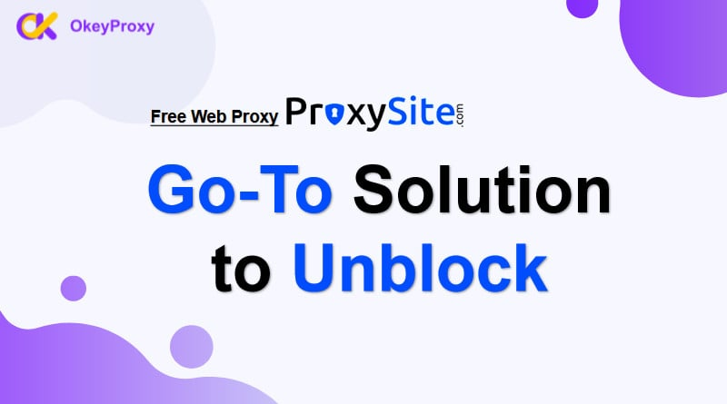 ProxySite.Com | Gunakan Layanan Internet Gratis ProxySite & Croxyproxy Buka Blokir Web Apapun image 1