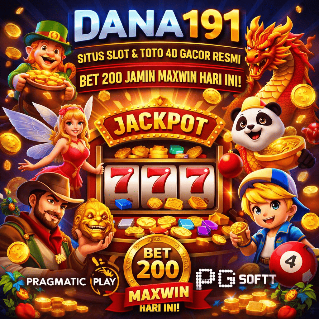 DANA191: Situs Slot Toto 4D Gacor Bet 200 Resmi Jamin Maxwin Hari Ini