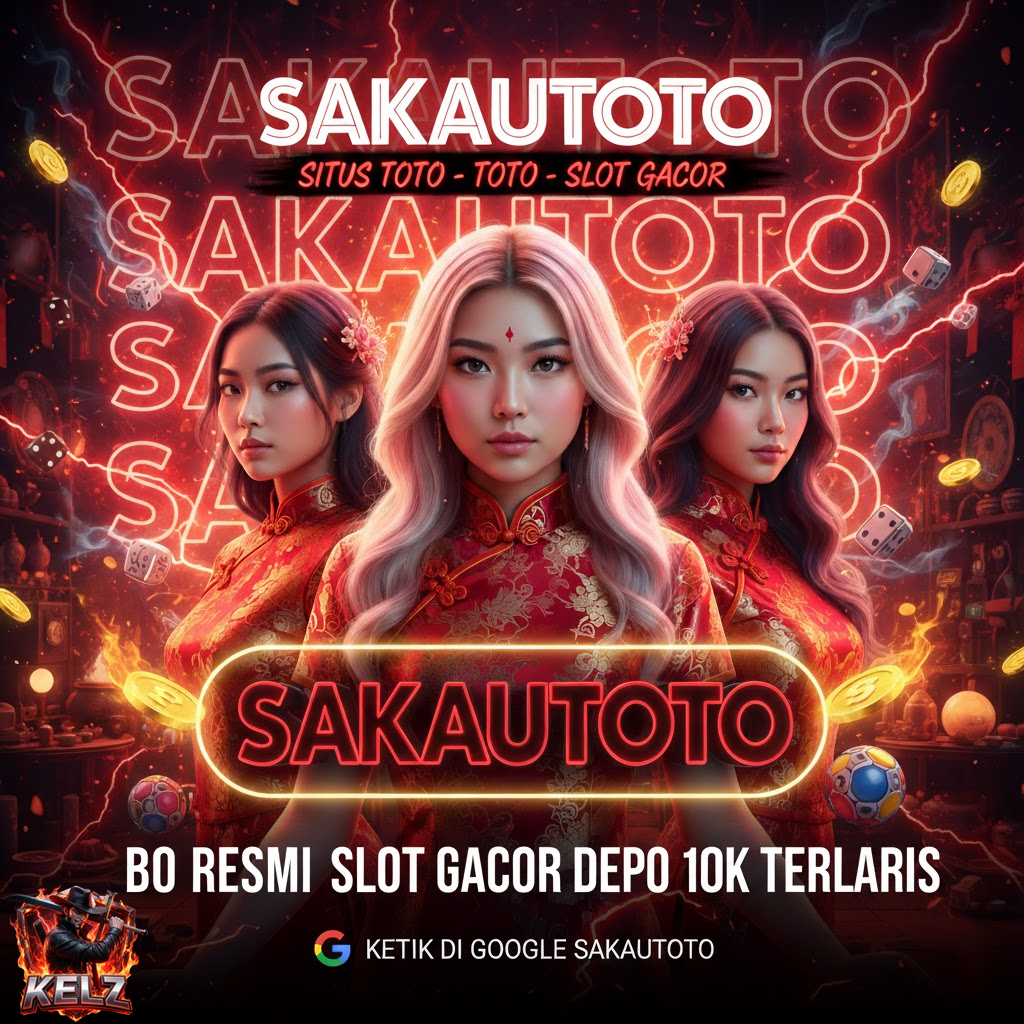 SAKAUTOTO ⭐️ BO Resmi Slot Gacor Depo 10K & Link Situs Toto Togel 4D Terlaris