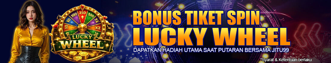 Bonus Tiket Spin Jitu99