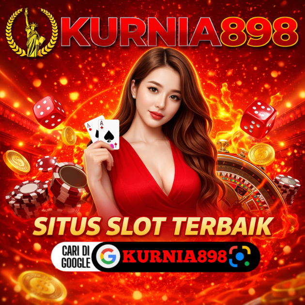 KURNIA898: Situs Slot Online Gampang Menang, Malam Ini Momentum Terbaik